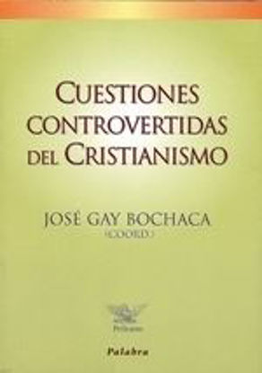 Foto de CUESTIONES CONTROVERTIDAS DEL CRISTIANISMO