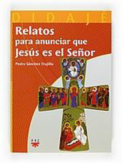 Foto de RELATOS PARA ANUNCIAR QUE JESUS ES EL SEÑOR #10
