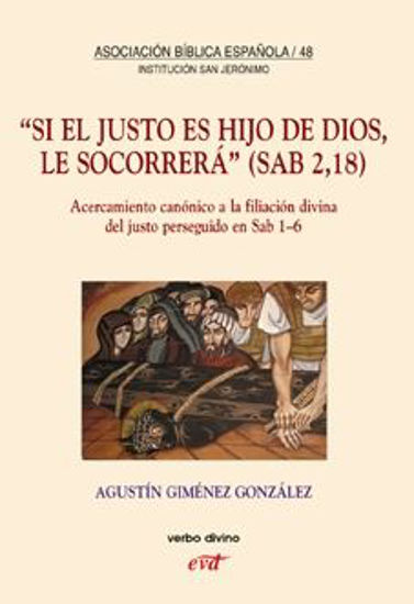 Foto de SI EL JUSTO ES HIJO DE DIOS LE SOCORRERA (SAB 2,18) #48