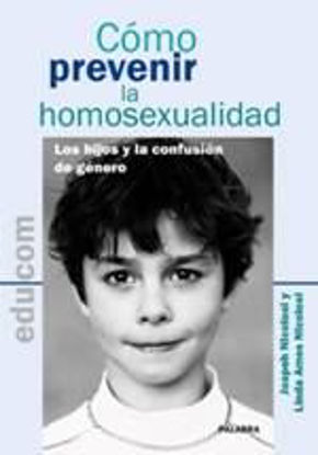 Foto de COMO PREVENIR LA HOMOSEXUALIDAD *AGOTADO*