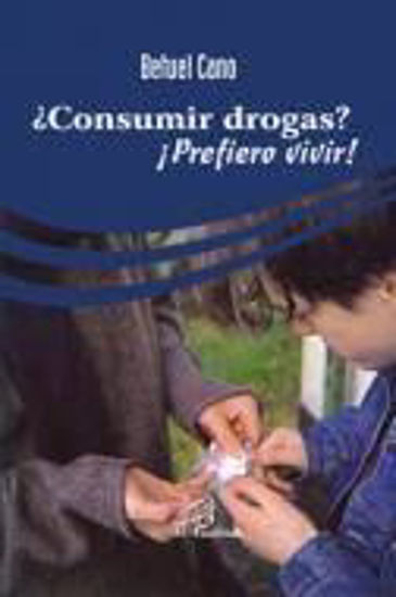 Foto de CONSUMIR DROGAS PREFIERO VIVIR