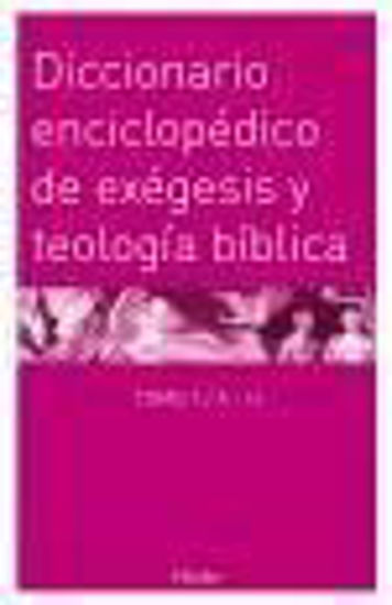 Foto de DICCIONARIO ENCICLOPEDICO DE EXEGESIS Y TEOLOGIA BIBLICA (2TOMOS)