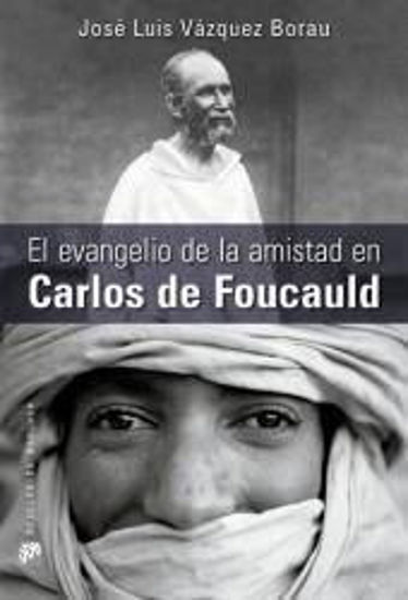 Foto de EVANGELIO DE LA AMISTAD EN CARLOS DE FOUCAULD