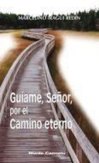 Foto de GUIAME SEÑOR POR EL CAMINO ETERNO
