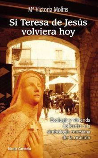 Foto de SI TERESA DE JESUS VOLVIERA HOY