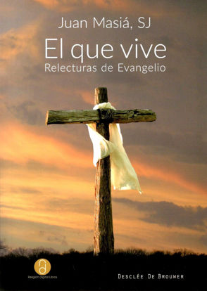 Foto de EL QUE VIVE Relecturas de Evangelio