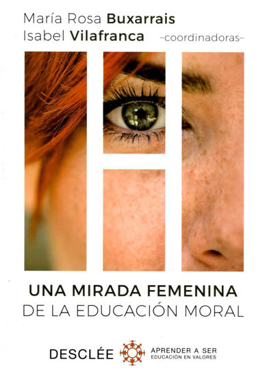 UNA MIRADA FEMENINA DE LA EDUCACION MORAL (DESCLEE)