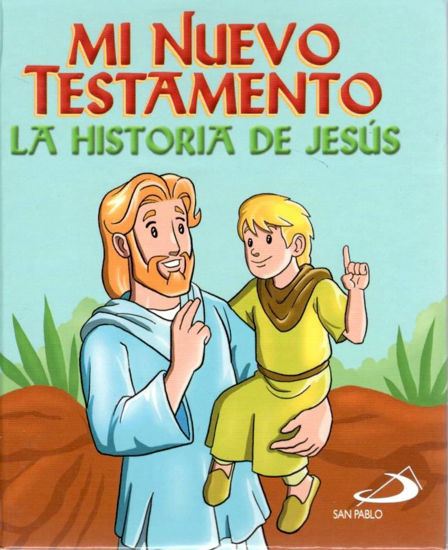 MI NUEVO TESTAMENTO LA HISTORIA DE JESUS