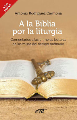 A LA BIBLIA POR LA LITURGIA AÑO IMPAR