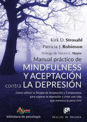 MANUAL PRACTICO DE MINDFULNEES Y ACEPTACION CONTRA LA DEPRESION (DESCLEE)