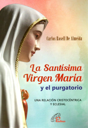SANTISIMA VIRGEN MARIA Y EL PURGATORIO - LIBRERIA PAULINAS