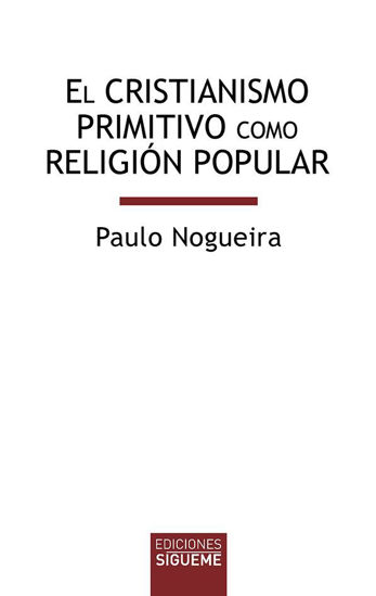 CRISTIANISMO PRIMITIVO COMO RELIGION POPULAR - LIBRERIA PAULINAS