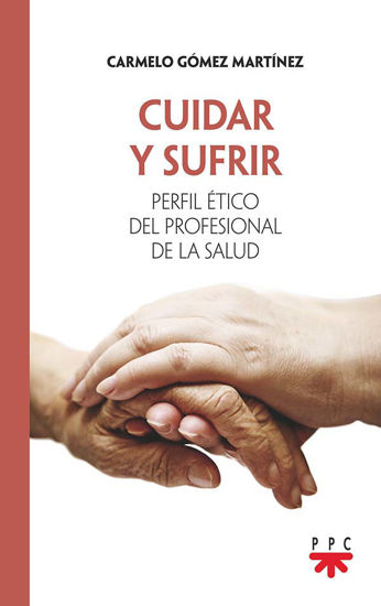 Picture of CUIDAR Y SUFRIR Perfil etico del profesional de la salud (PPC)