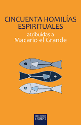 Foto de CINCUENTA HOMILIAS ESPIRITUALES (SIGUEME) Atribuidas a Macario el Grande