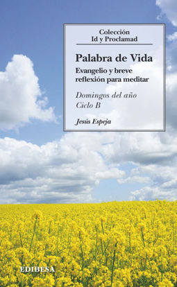 Foto de PALABRA DE VIDAS CICLO B (EDIBESA) Evangelio y breve reflexion para meditar