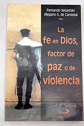 Foto de FE EN DIOS FACTOR DE PAZ O DE VIOLENCIA #19