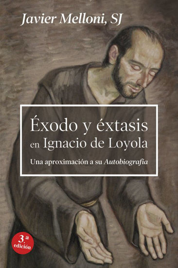 Foto de EXODO Y EXTASIS EN IGNACIO DE LOYOLA #166 (SAL TERRAE) Una Aproximacion a su Autobiografia