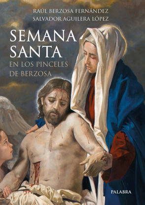 Picture of SEMANA SANTA EN LOS PINCELES DE BERZOSA (PALABRA)