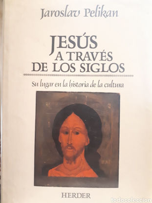 Foto de JESUS A TRAVES DE LOS SIGLOS (HERDER)