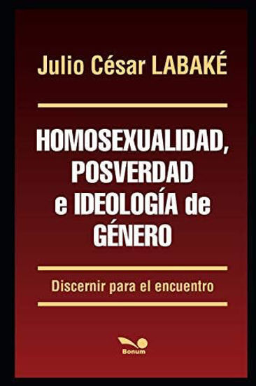 Foto de HOMOSEXUALIDAD POSVERDAD E IDEAOLOGIA DE GENERO (BONUM)