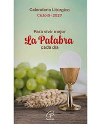 Foto de PARA VIVIR MEJOR LA PALABRA CADA DIA CICLO B 2027 CALENDARIO LITURGICO